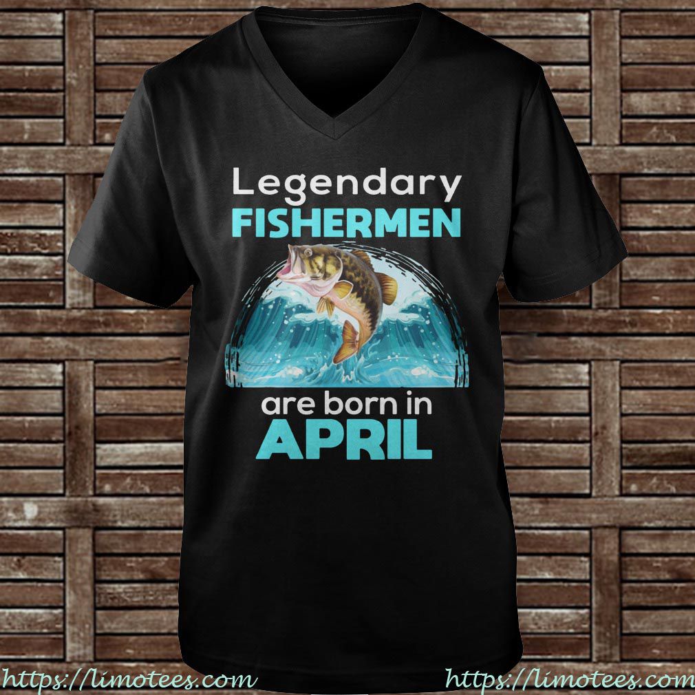 Legendary Fisherman Are Born In April Fishing Birthday