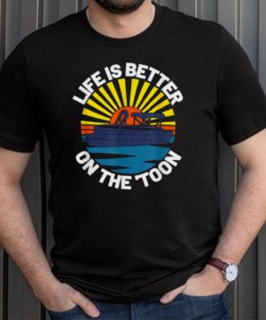 Life Is Better On The Toon Vintage Retro Pontooning Boat T Shirt