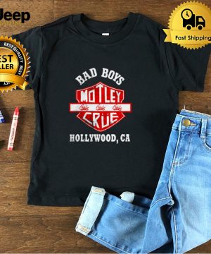 Motley Crue bad boys Hollywood shirt