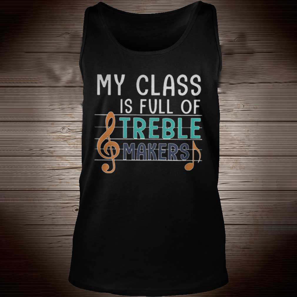 My Class is full of Treble Makers Music Note