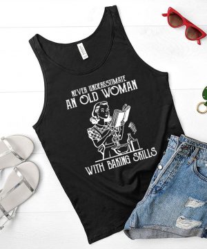 Never underestimate an old woman with baking skills shirt