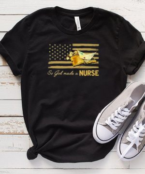 Nice so God Made A Nurse Flag Shirt