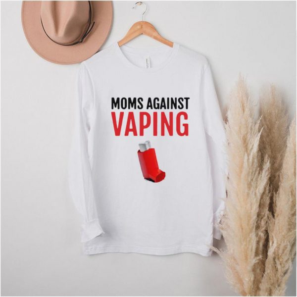 Official Moms Against Vaping T shirt