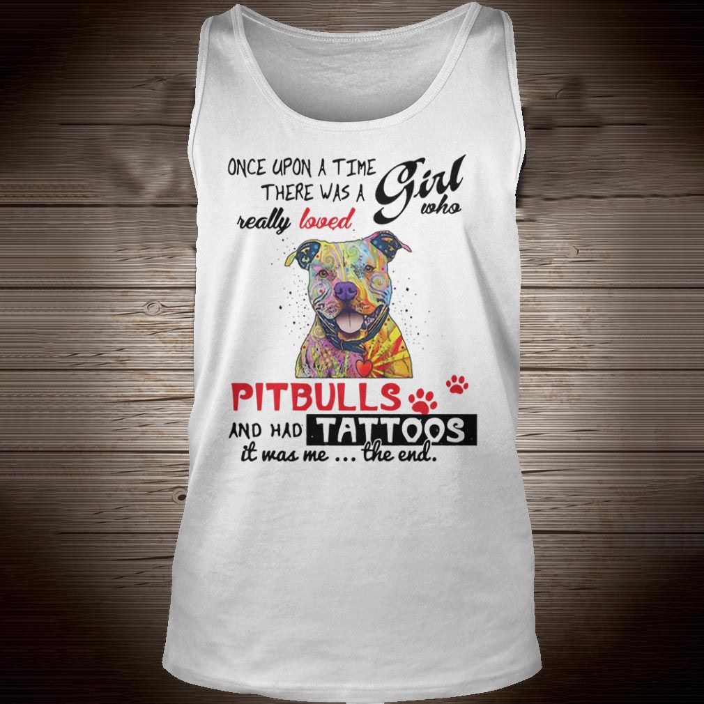 Once Upon A Time There Was A Girl Who Really Loved Pitbulls