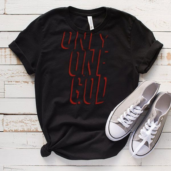 Only One God tee shirt