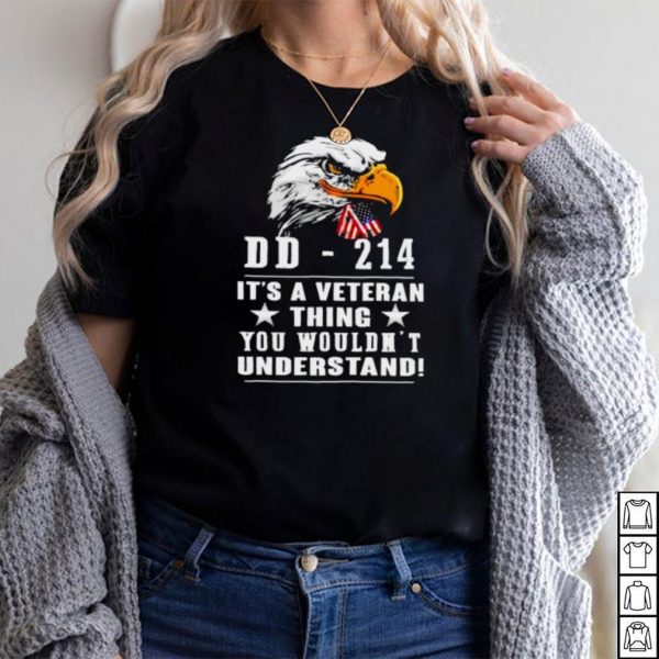 Original dD 214 its a veteran thing wouldnt understand eagle shirt