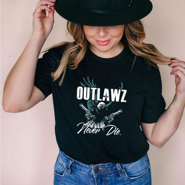 Outlaws never die shirt