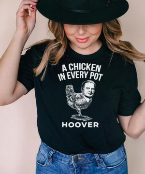 President Herbert Hoover Chicken Campaign Slogan T shirt