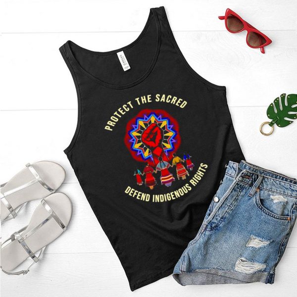 Protect The Sacred Defend Indigenous Rights Shirt
