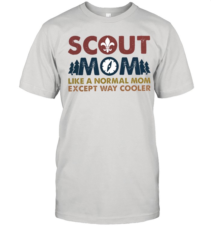 Scout mom like a normal mom except way cooler shirt 5