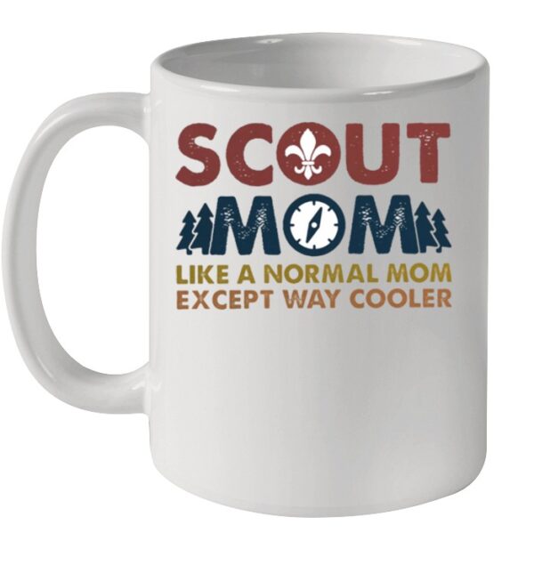 Scout mom like a normal mom except way cooler shirt