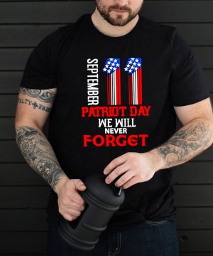 September Patriot day we will never forget shirt