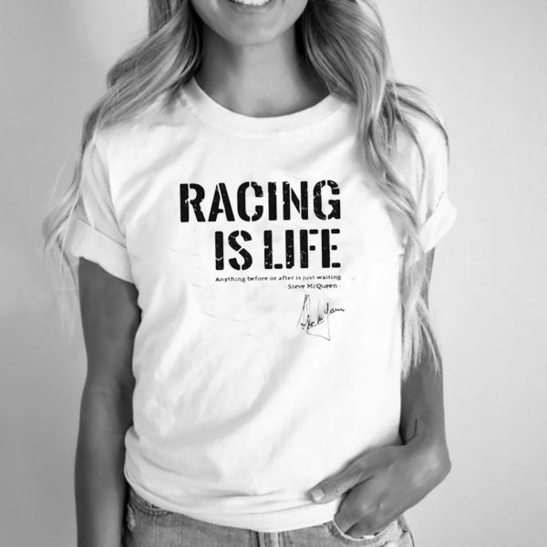 Signature Steve McQueen Racing is life Shirt