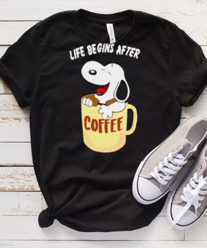 Snoopy drink Coffee life begins after shirt