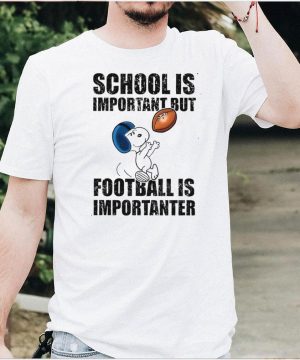 Snoopy school is important but football is importanter shirt