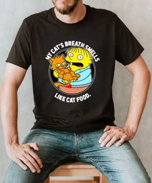 The Simpsons Ralph My Cats Breath Smells Like Cat Food shirt