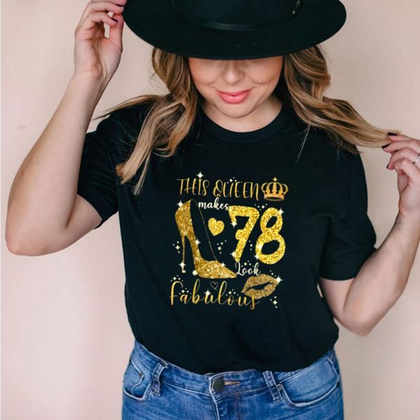 This Queen Makes 78 Look Fabulous 78th Birthday Women T Shirt