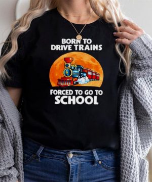 Top born To Drive Excavators Forced To Go To School Blood Moon Shirt