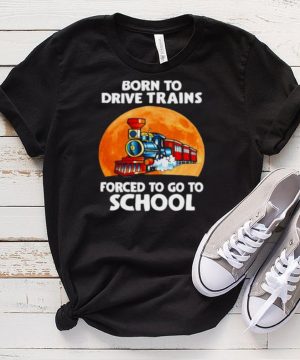 Top born To Drive Excavators Forced To Go To School Blood Moon Shirt