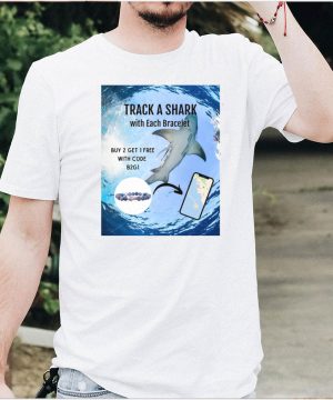 Track A Shark With Each Bracelet Buy 2 Get 1 Free With Code B2g1 T shirt