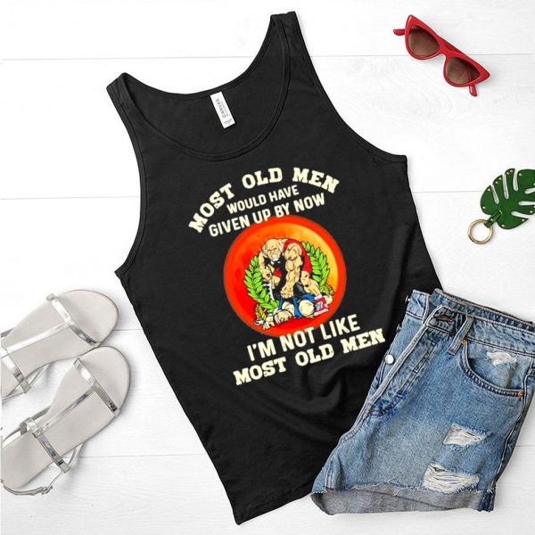 Wrestling Most old Men would have given up by now Im not like most old Men blood moon shirt