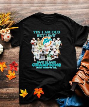 Yes I Am Old But I Saw Back To Back Champions Super Bowls VII Shirt