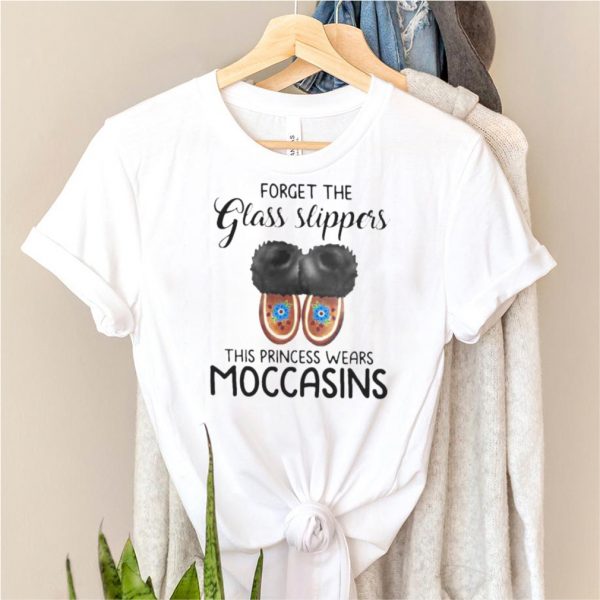 native Forget The Glass Slippers This Princess Wears Moccasins Shirt