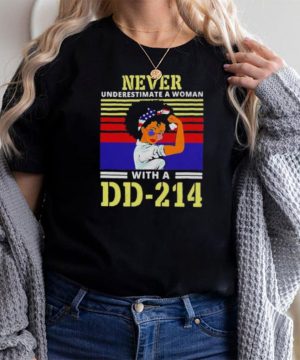 never Underestimate A Woman With A DD 214 Strong Girl Shir