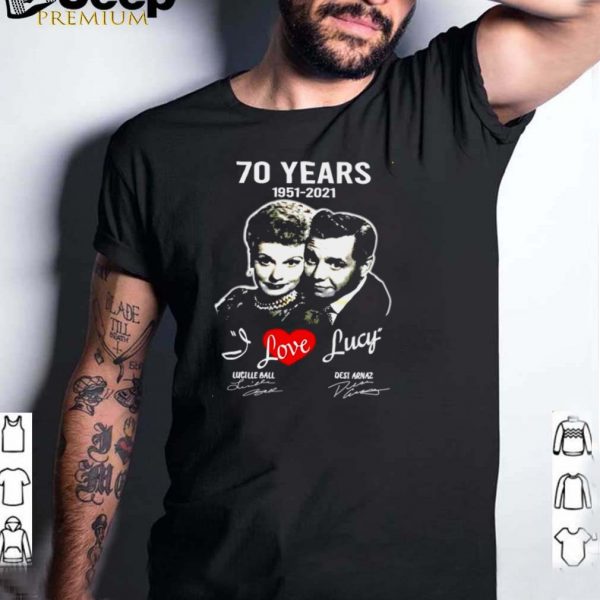 70 years 1951 2021 I love Lucy Lucille Ball Desi Arnaz signatures shirt