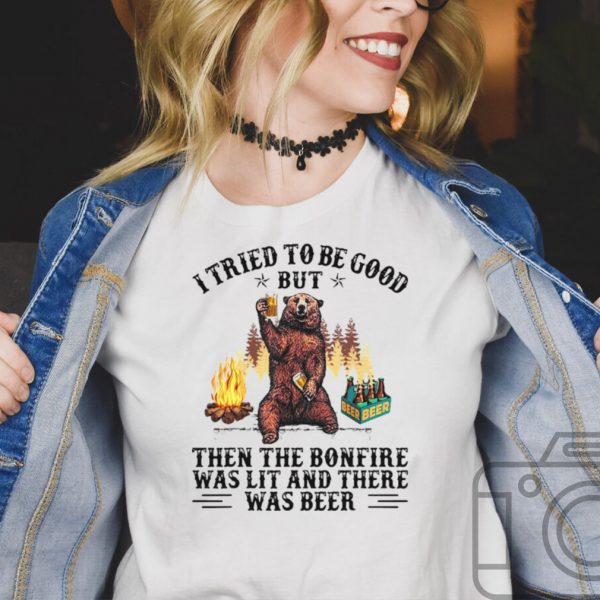 Bear I tried to be good but then the bonfire was lit and there was beer hoodie, tank top, sweater