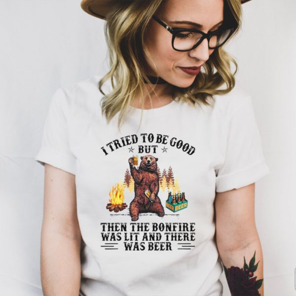 Bear I tried to be good but then the bonfire was lit and there was beer hoodie, tank top, sweater