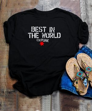 Best In The World Cm Punk T hoodie, tank top, sweater