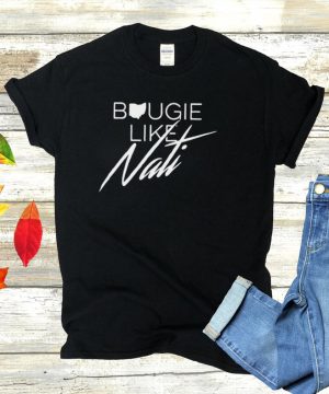 Bougie Like Nati t shirt