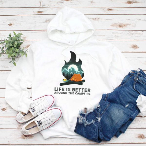 Camping Life Is Better Around The Campfire T hoodie, tank top, sweater