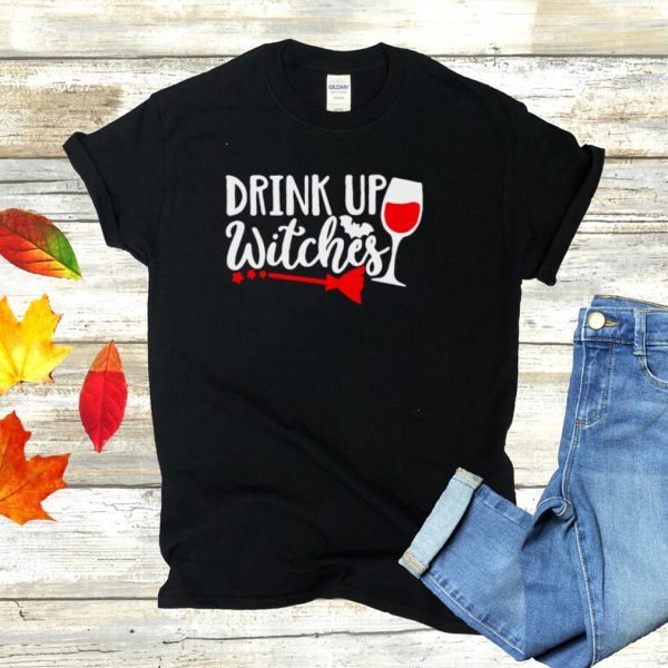 Drink Up Witches Wine Halloween T shirt