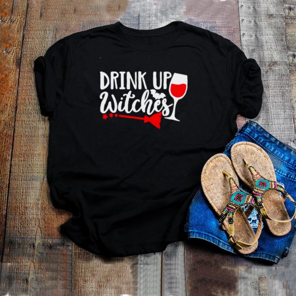 Drink Up Witches Wine Halloween T shirt