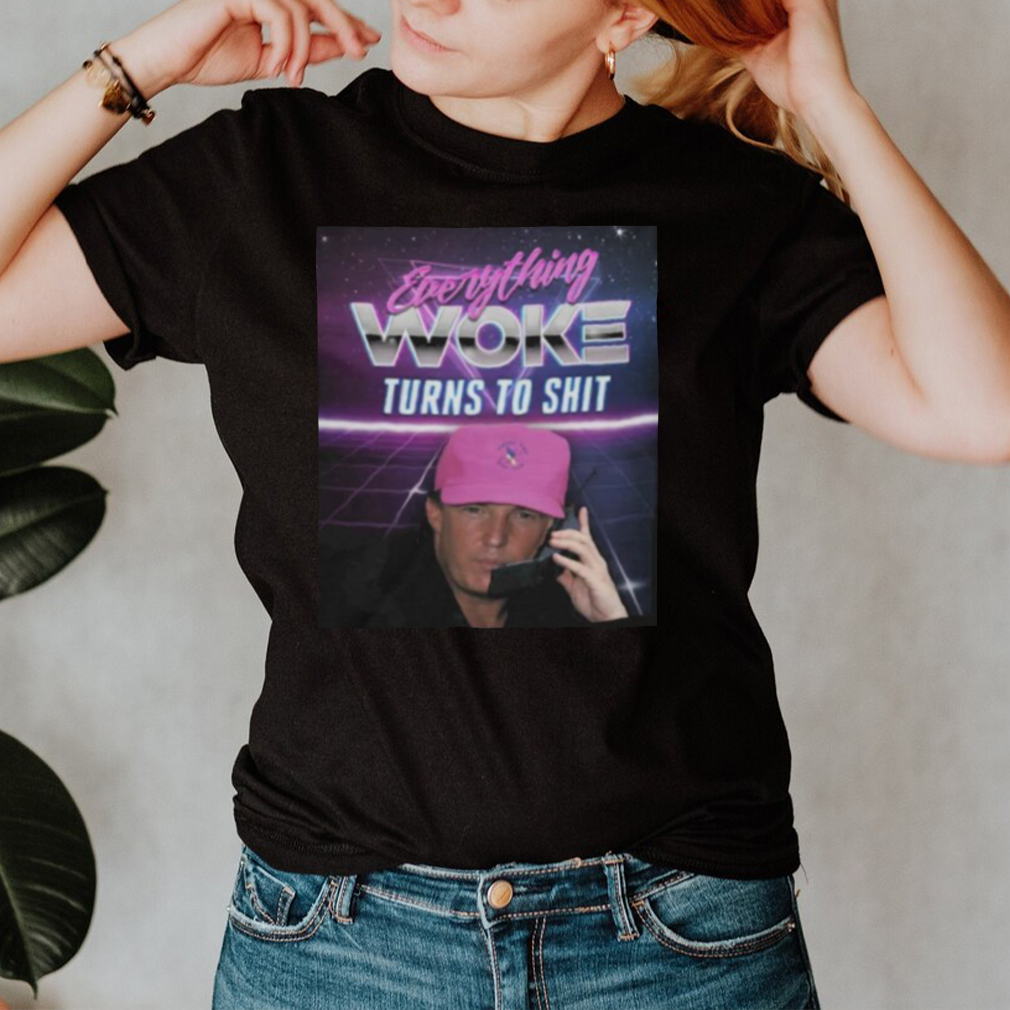 Everything Woke Turns To Shit Donald Trump Vintage Retro hoodie, tank top, sweater Everything Woke Turns To Shit Donald Trump Vintage Retro hoodie, tank top, sweater