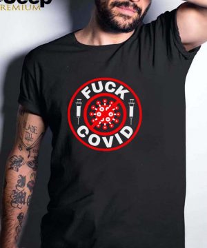 Fuck Covid Pandemic Vaccine Shots Tee shirt