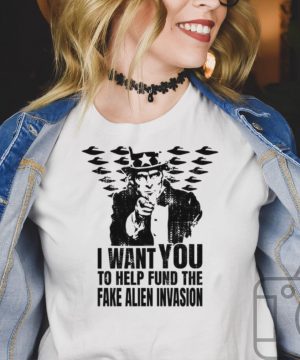 I want you to help fund the fake alien invasion shirt