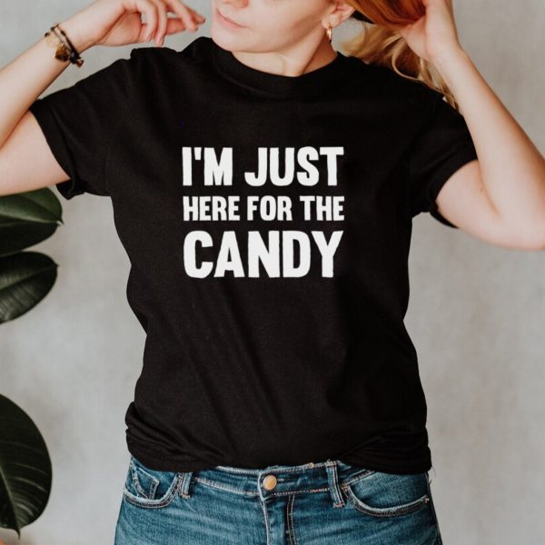 Im Just Here For the Candy Halloween Ideas hoodie, tank top, sweater