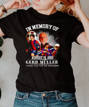 In memory of Gerd Muller signature thank you for the memories shirt