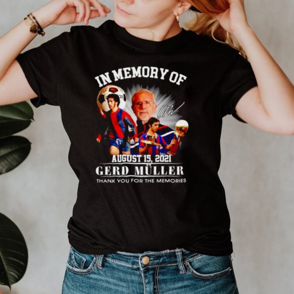 In memory of Gerd Muller signature thank you for the memories shirt