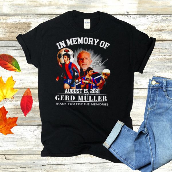 In memory of Gerd Muller signature thank you for the memories shirt