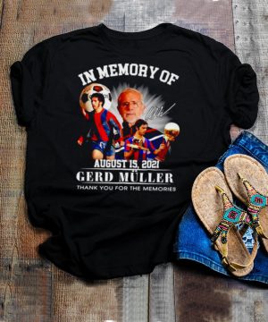 In memory of Gerd Muller signature thank you for the memories shirt