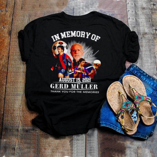 In memory of Gerd Muller signature thank you for the memories shirt