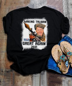 Making Taliban Great Again 2021 T hoodie, tank top, sweater and long sleeve Funny Biden Harris hoodie, tank top, sweater and long sleeve