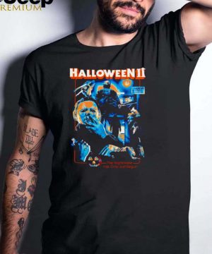 Michael Myers Halloween II the nightmare has only just begun shirt