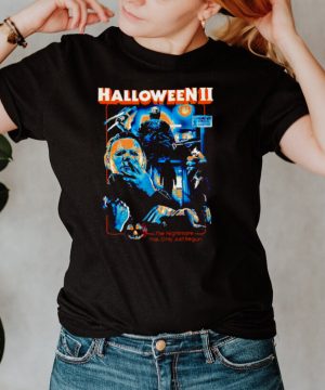 Michael Myers Halloween II the nightmare has only just begun shirt