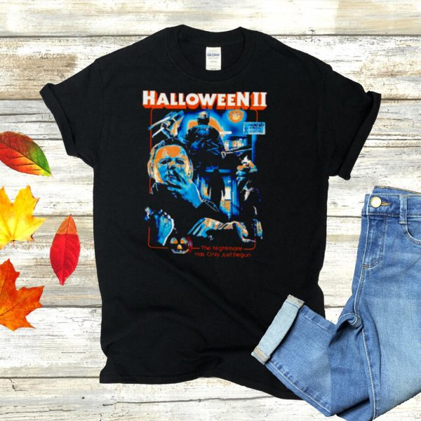 Michael Myers Halloween II the nightmare has only just begun shirt