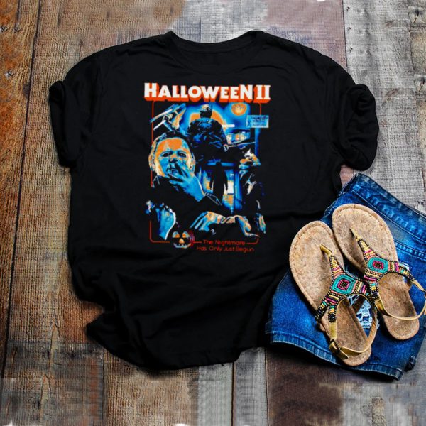 Michael Myers Halloween II the nightmare has only just begun shirt